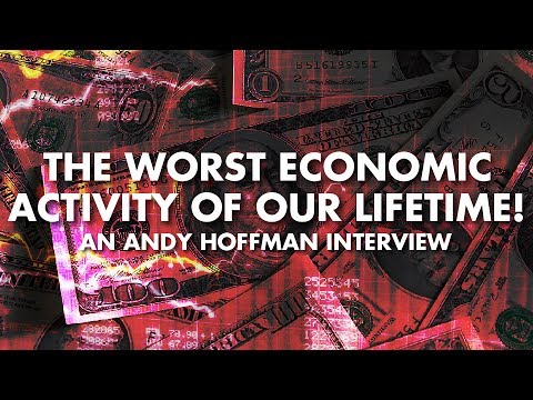 The Worse Economic Activity Of Our Lifetime! – Andy Hoffman Interview